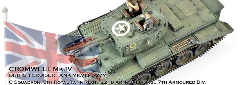 BACRUISER TANK MK.VIII,A27M CROMWELL MK.IV